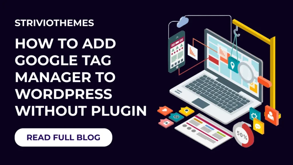 How to Add Google Tag Manager to WordPress Without Plugin