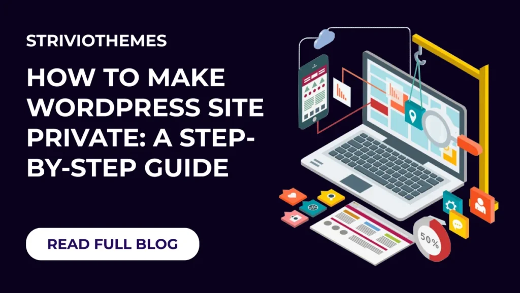 How to Make WordPress Site Private: A Step-by-Step Guide