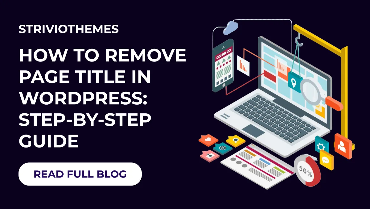 How to Remove Page Title in WordPress: Step-by-Step Guide