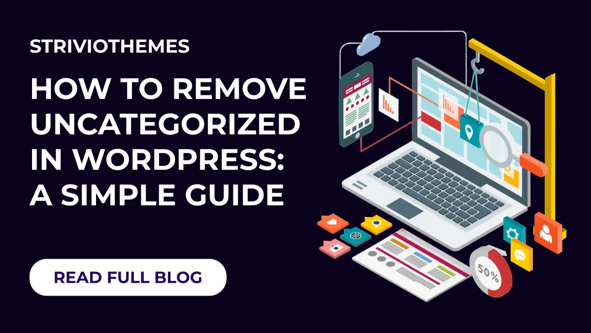 How to Remove Uncategorized in WordPress: A Simple Guide