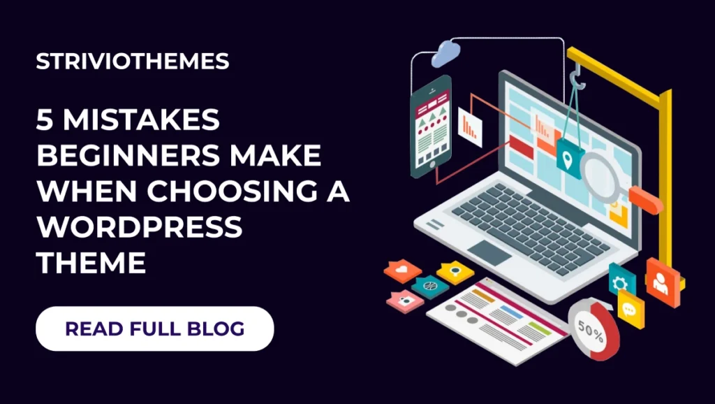 5 Mistakes Beginners Make When Choosing a WordPress Theme