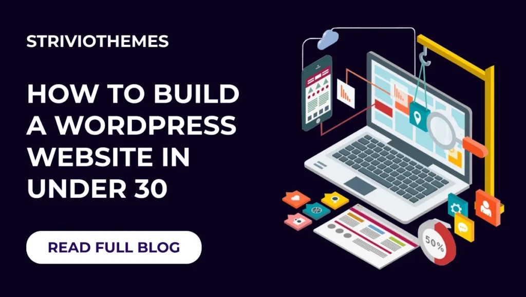 How to Build a WordPress Website in Under 30 Minutes (Using StrivioThemes)